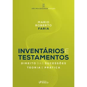Inventários E Testamentos : Direito Das Sucessões - 12ª Ed - 2025 - Teoria E Prática