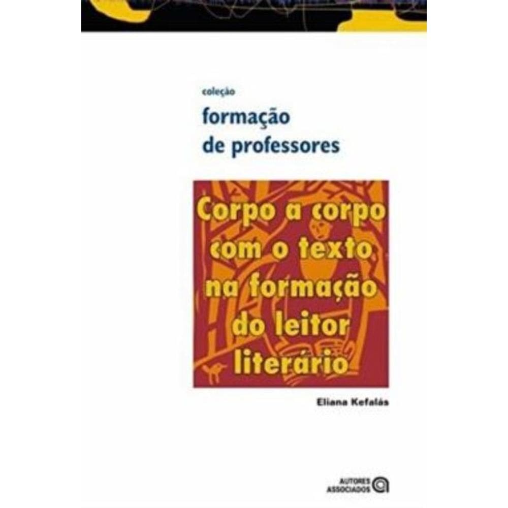 Corpo A Corpo Com O Texto Na Formacao Do Leitor
