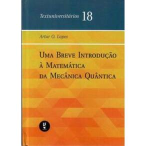 Uma Breve Introdução à Matemática da Mecânica Quântica
