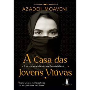a Casa Das Jovens Viúvas - a Vida Das Mulheres No Estado Islâmico