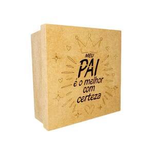 Caixas Personalizadas 100% Mdf Cru (17x17x07) Meu Pai é O Melhor