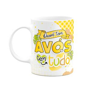 Caneca dos Avós - Quem tem avós tem tudo - 325ml