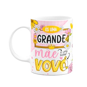 Caneca dos Avós - És uma grande mãe e uma super vovó