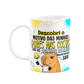 Caneca Divertida Capivaras - O motivo das dores nas costas