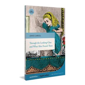 Through the Looking-Glass and What Alice Found There