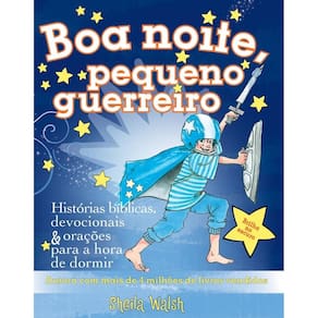 Boa Noite, Pequeno Guerreiro - Histórias bíblicas, devocionais e orações para a hora de dormir