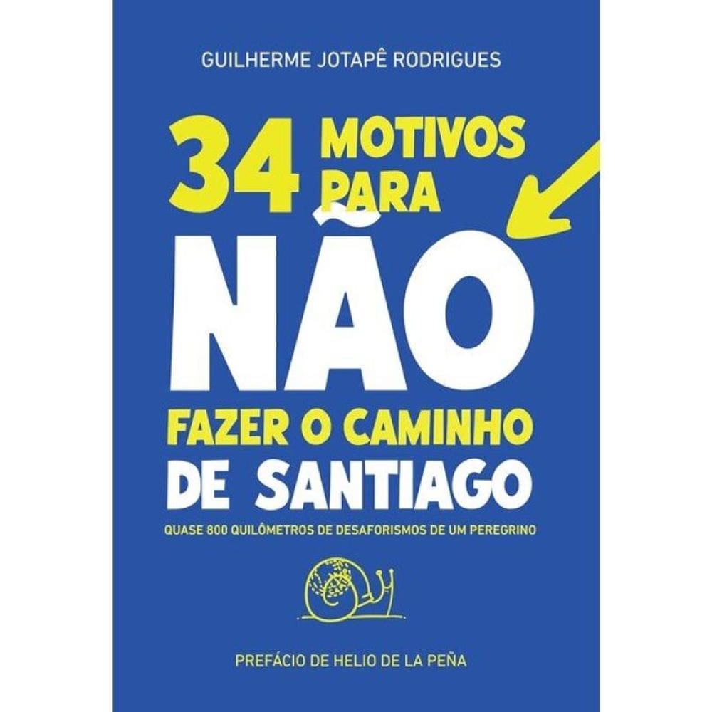 34 Motivos Para Não Fazer O Caminho De Santiago