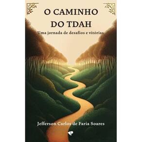 O caminho do TDAH: Uma jornada de desafios e vitórias
