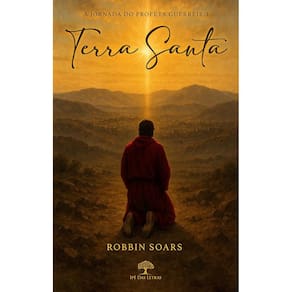Terra Santa - A Jornada do Profeta Guerreiro