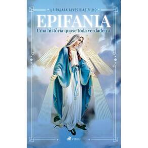 Epifania: Uma história quase toda verdadeira