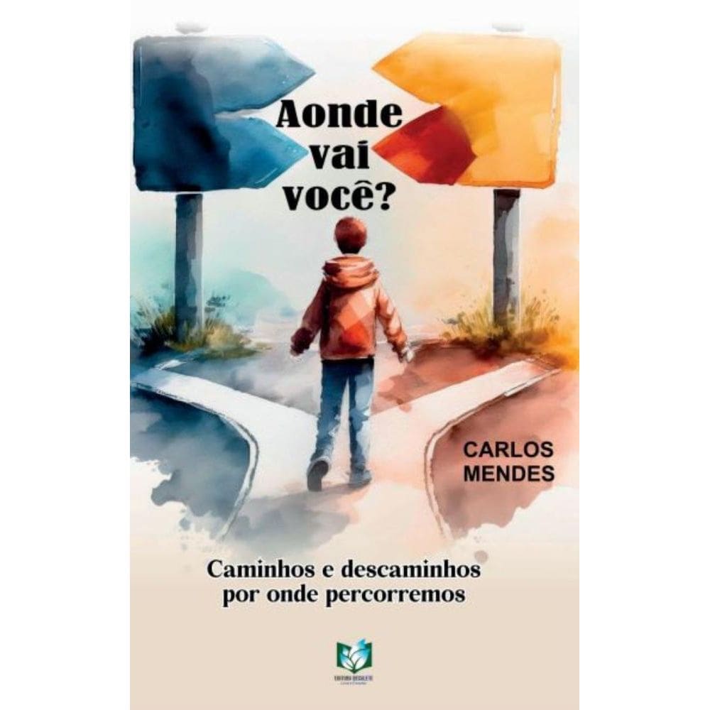 Aonde vai você? Caminhos e descaminhos por onde percorremos