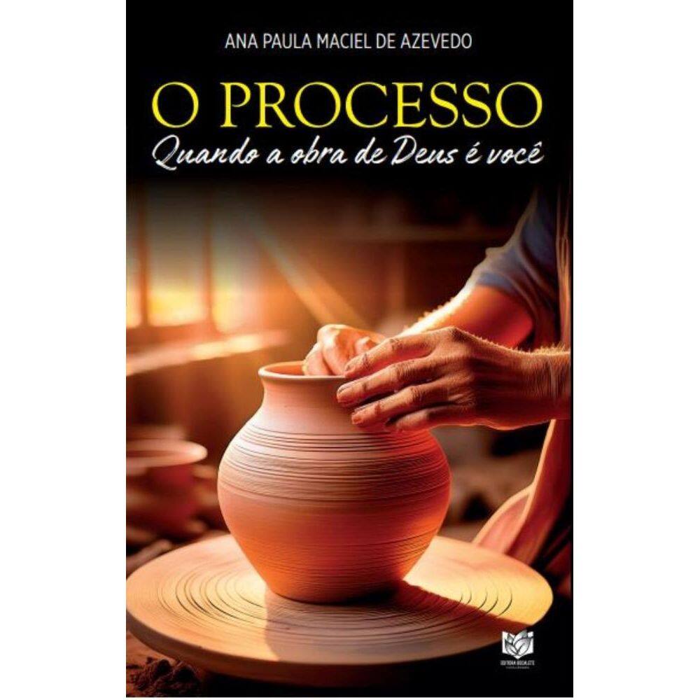 O processo: Quando a obra de Deus é você