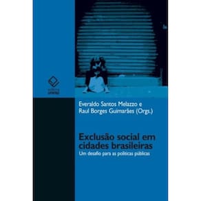 Exclusão Social Em Cidades Brasileiras - Um Desafio Para As Políticas Públicas