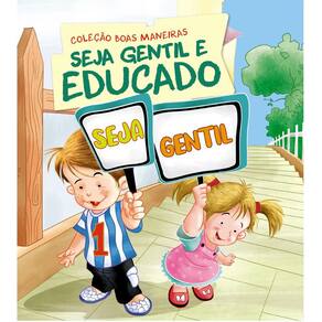 Coleção Boas Maneiras - Seja Gentil e Educado