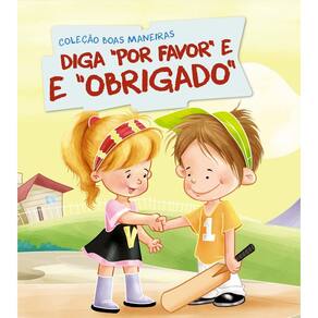 Coleção Boas Maneiras - Diga Por Favor e Obrigado