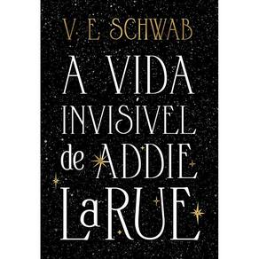 A Vida Invisível de Addie Larue (Edição Capa Dura)