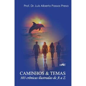 Caminhos & Temas: 103 crônicas ilustradas de A a Z