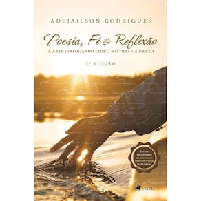 Poesia, Fé e Reflexão: A arte dialogando com o místico e a razão