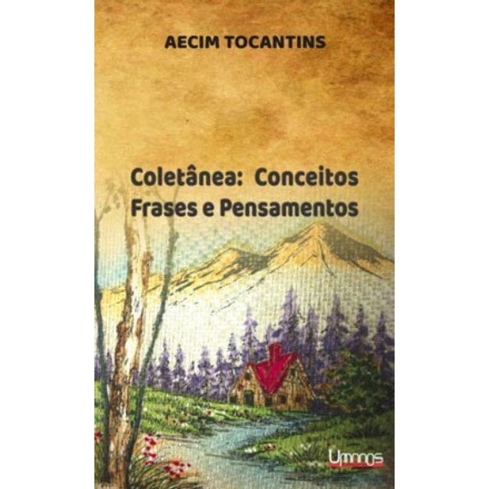 Coletânea - Conceitos, Frases E Pensamento