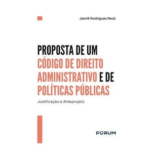 Proposta De Um Código De Direito Administrativo E De Políticas Públicas