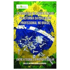 A Pedagogia De Competências Na Reforma Da Educação Profissional No Brasil