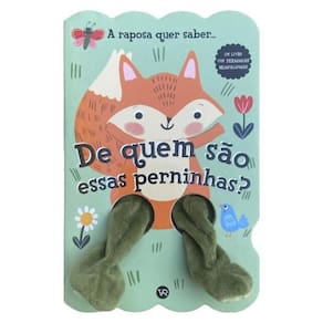De Quem São Essas Perninhas? A Raposa Quer Saber - Vol. 2