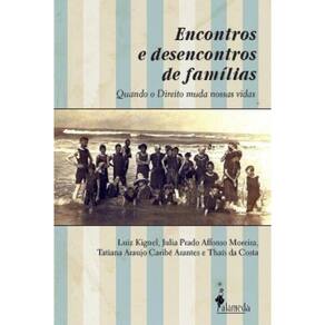 Encontros E Desencontros De Famílias: Quando O Direito Muda As Nossas Vidas