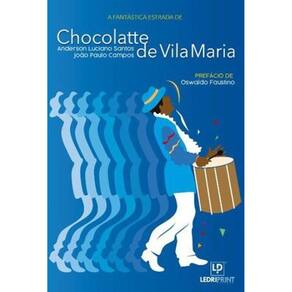 A Fantástica Estrada De Chocolatte De Vila Maria