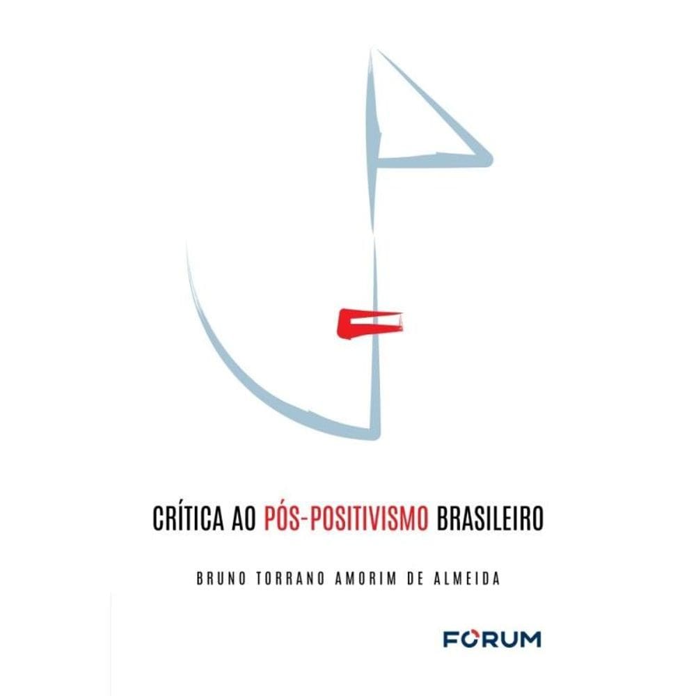 Crítica Ao Pós-Positivismo Brasileiro
