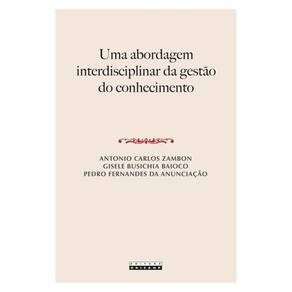 Uma Abordagem Interdisciplinar Da Gestão Do Conhecimento