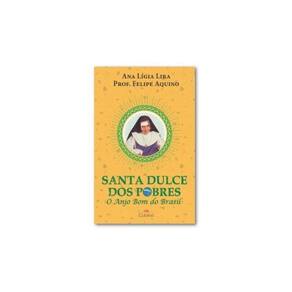 Santa Dulce Dos Pobres - O Anjo Bom Do Brasil