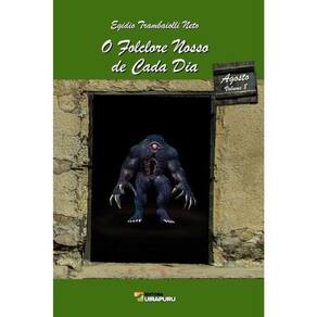 O Folclore Nosso De Cada Dia - Agosto - Vol. 8
