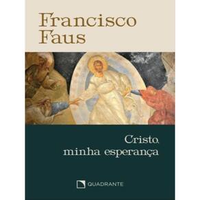 Edição de Bolso CRISTO, MINHA ESPERANÇA - 2 EDIÇÃO - COLEÇÃO FRANCISCO FAUS