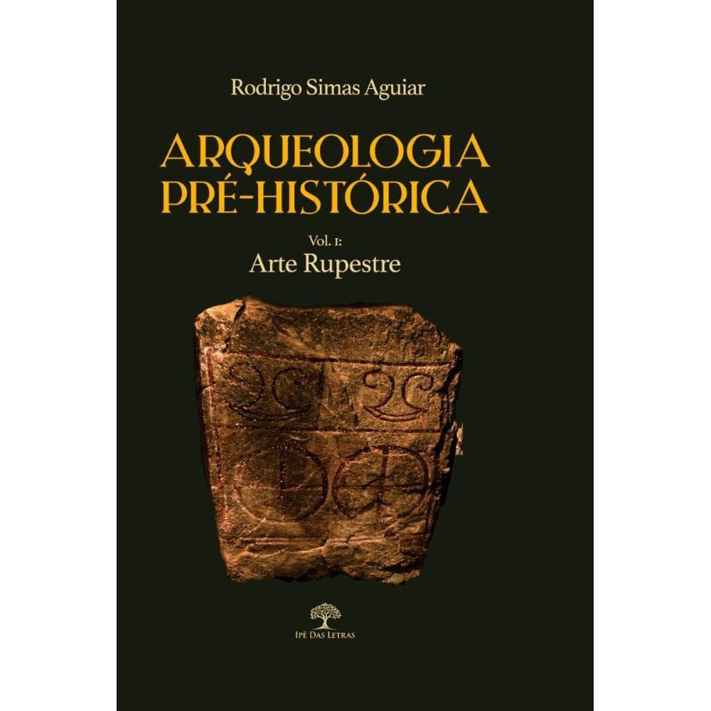 Arqueologia Pré-Histórica - Vol. 1: Arte Rupestre