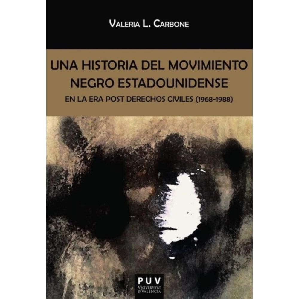 Una historia del movimiento negro estadounidense en la era post derechos civiles (1968-1988) - Espan