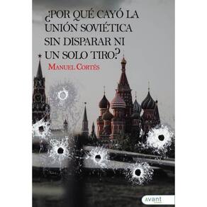 ¿Por qué cayó la Unión Soviética sin disparar un solo tiro? - Espanhol