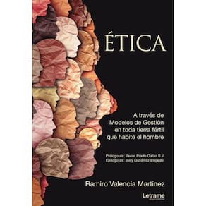 Ética. A través de Modelos de Gestión en toda tierra fértil que habite el hombre - Espanhol