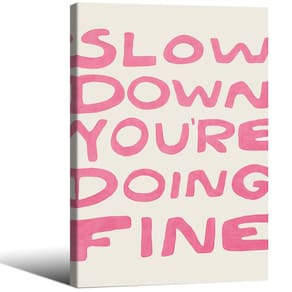 Pôster de arte de parede NLIEOPDA Daily Reminder Slow Down 40x60cm