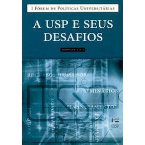 A Usp E Seus Desafios, Módulos 2 E 3: I Fórum De Políticas Universitárias
