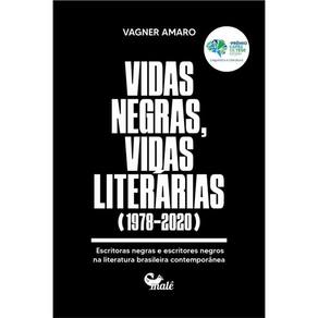 Vidas negras, vidas literárias (1978-2020): escritoras negras e escritores negros na literatura brasileira contemporânea