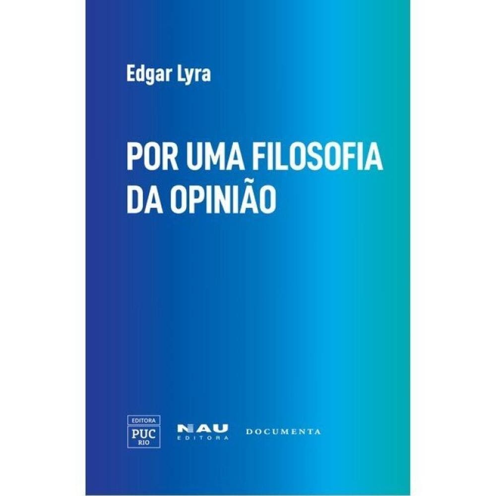 Por Uma Filosofia Da Opinião