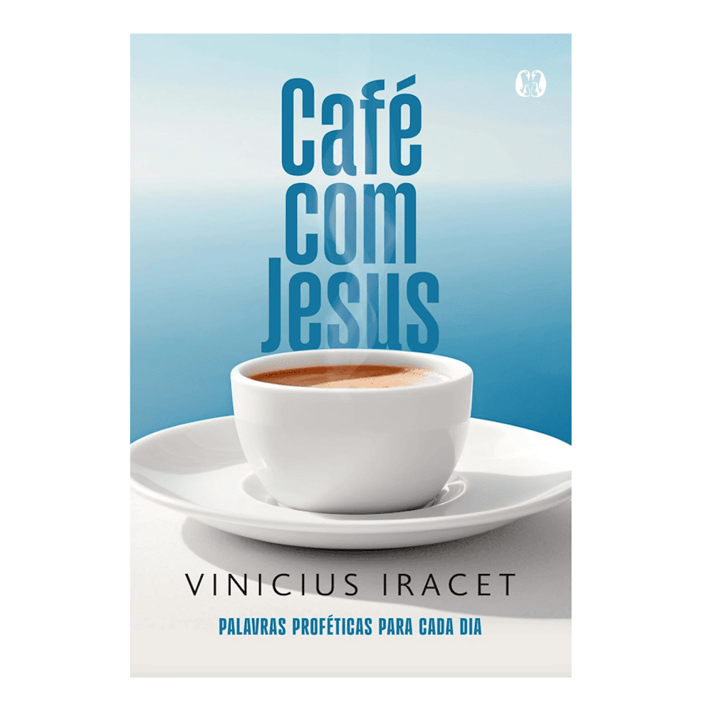 Livro Café Com Jesus: Palavras Proféticas Para Cada Dia - Vinícius Iracet