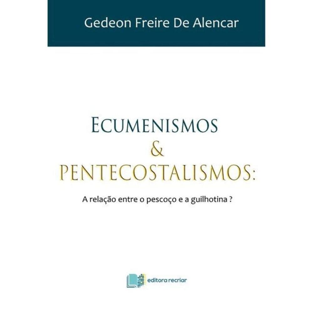 Ecumenismos E Pentecostalismos