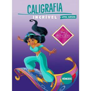 Caligrafia Incrível Princesas Disney - Cursiva Primeiras Palavras