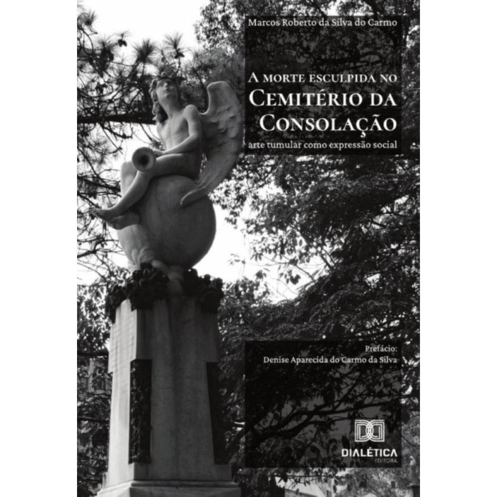 A Morte Esculpida No Cemitério Da Consolação - Português