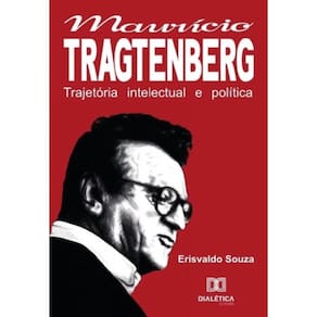 A Trajetória Intelectual E Política De Maurício Tragtenberg - Português