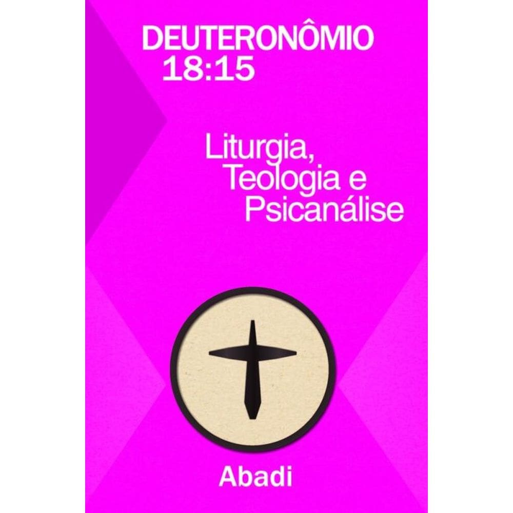 Deuteronômio 18:15 - Liturgia, Teologia E Psicanálise