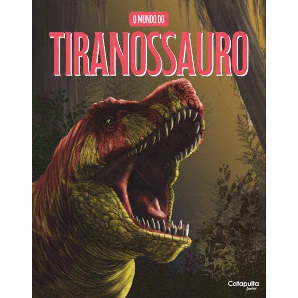 O Mundo Do Tiranossauro