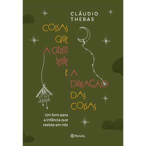 Coisas Que a Gente Sente e a Duracao das Coisas