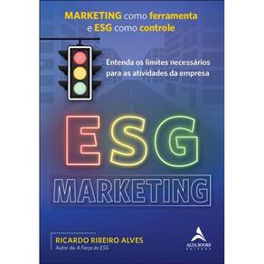 Esg Marketing: Marketing Como Ferramenta E Esg Como Controle
